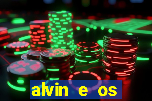 alvin e os esquilos 3 filme completo dublado